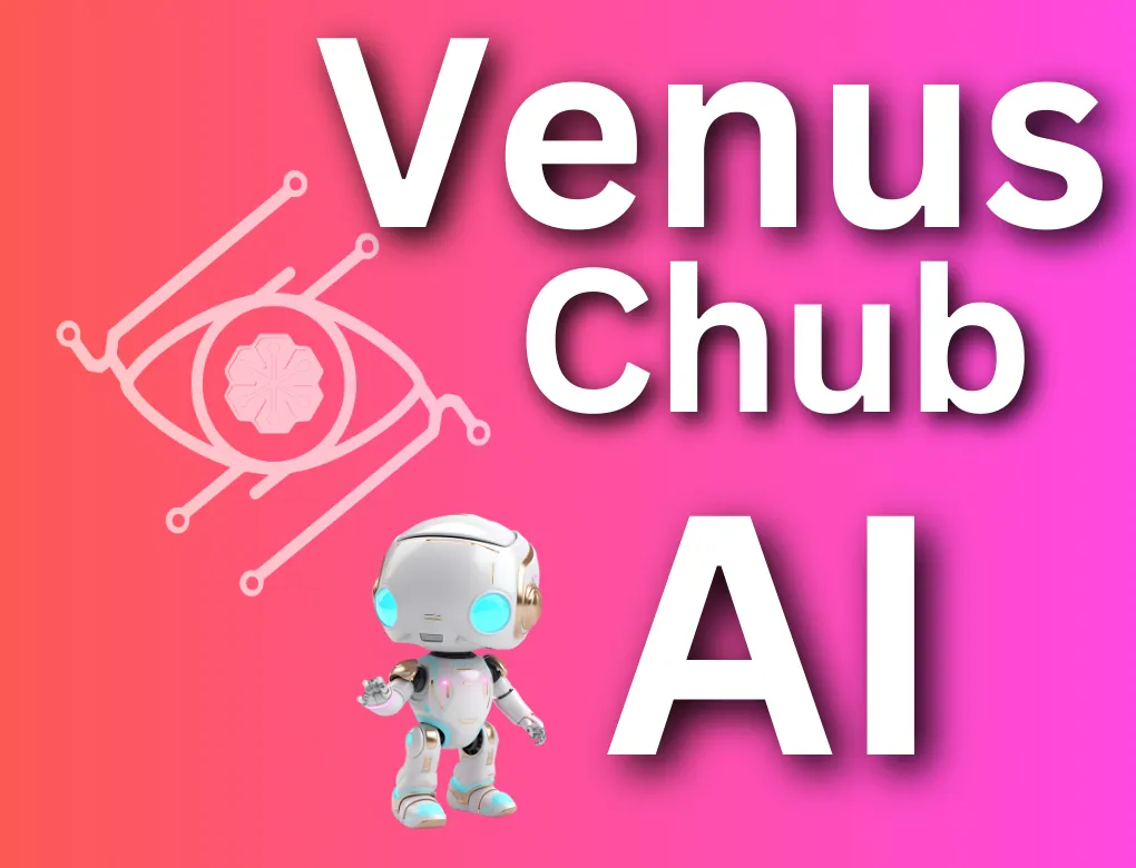 Venus Chub AI Review- first thing need to know