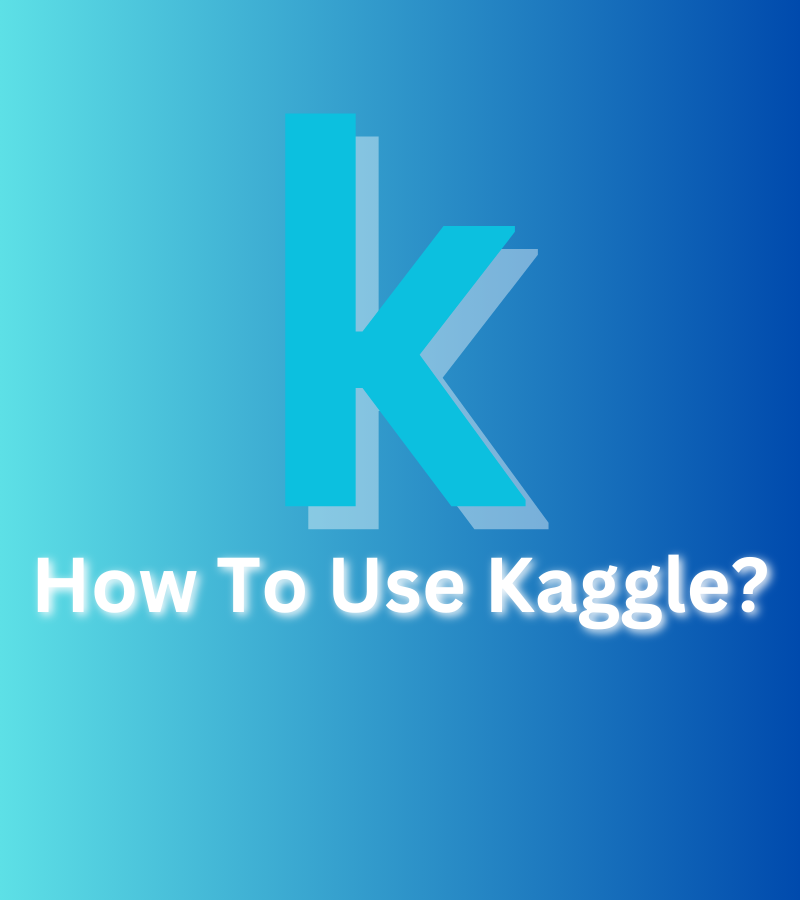 How To Use Kaggle Free