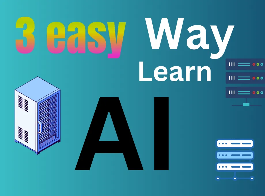 3 Easy Ways to Learn AI from Basic to Advanced